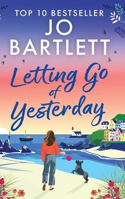Letting Go of Yesterday by Bartlett, Jo