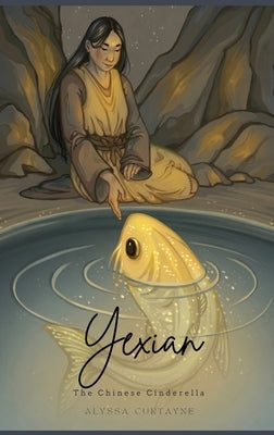 Yexian: the Chinese Cinderella by Curtayne, Alyssa