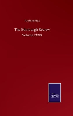 The Edinburgh Review: Volume CXXX by Anonymous