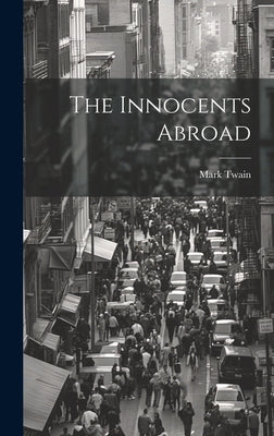 The Innocents Abroad by Twain, Mark