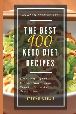 The Best 100 Keto Diet Recipes by Keller, Esther J.