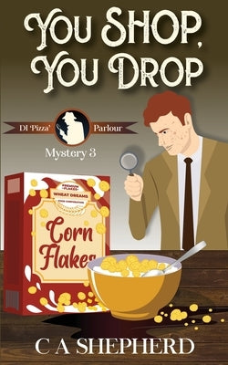 You Shop You Drop by Shepherd, C. A.