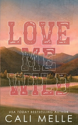 Love Me Wild by Melle, Cali