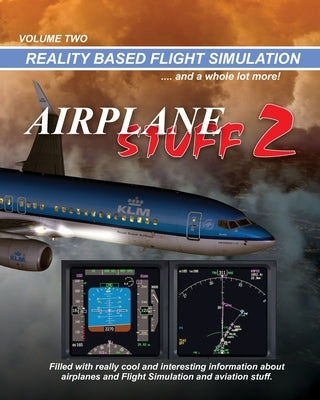 Airplane Stuff 2: Flight Simulation ... and a whole lot more! by Ray, Mike