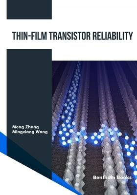 Thin-Film Transistor Reliability by Wang, Mingxiang
