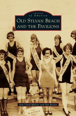 Old Sylvan Beach and the Pavilions by Malone, Ann Uloth