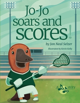 Jo-Jo Soars and Scores: A Gentle Tale of Physical Challenges and Artistic Solutions for Success! by Selzer, Jon