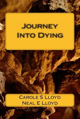 Journey Into Dying by Lloyd, Carole S.