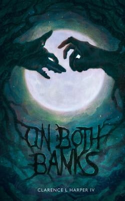 On Both Banks by Harper IV, Clarence L.