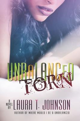 Unbalanced 3: Torn by Johnson, Laura T.
