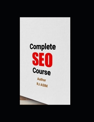 SEO Complete Course: Annotated by Asim, Rj