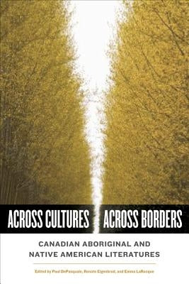 Across Cultures/Across Borders: Canadian Aboriginal and Native American Literatures by DePasquale, Paul