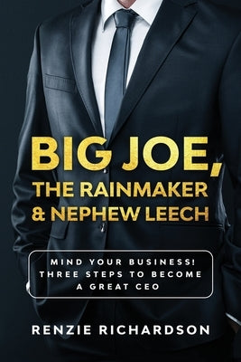 Big Joe, The Rainmaker & Nephew Leech by Richardson, Renzie L.