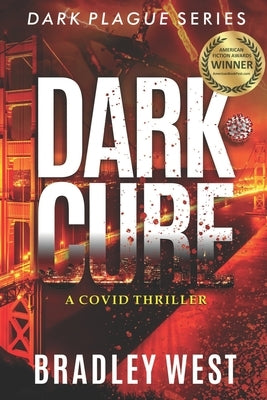 Dark Cure: A Covid Thriller by West, Bradley