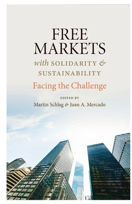 Free Markets with Solidarity and Sustainability by Schlag, Martin