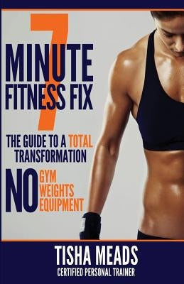 7 Minute Fitness Fix by Meads, L.