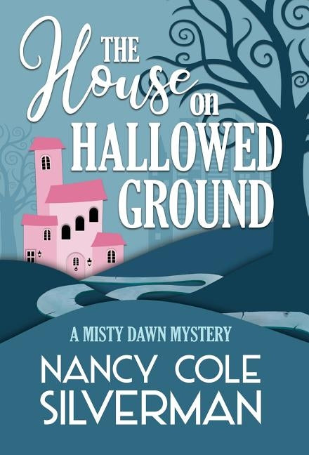 The House on Hallowed Ground by Silverman, Nancy Cole