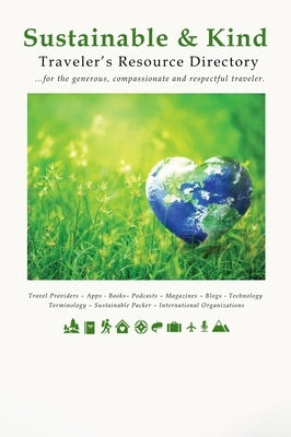 Sustainable & Kind Traveler's Resource Directory by Griffiths, C. J.