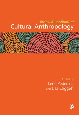 The SAGE Handbook of Cultural Anthropology by Pedersen, Lene