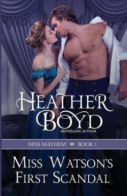 Miss Watson's First Scandal by Boyd, Heather