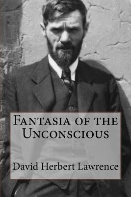 Fantasia of the Unconscious David Herbert Lawrence by Benitez, Paula