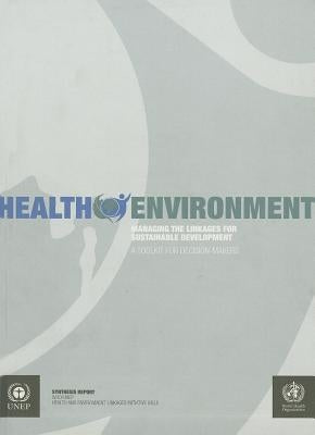 Health Environment: Managing the Linkages for Sustainable Development by World Health Organization