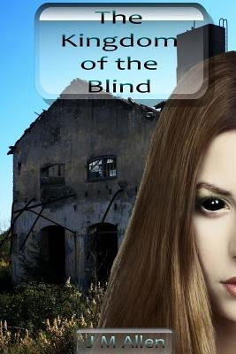 The Kingdom of the Blind by Allen, J. M.