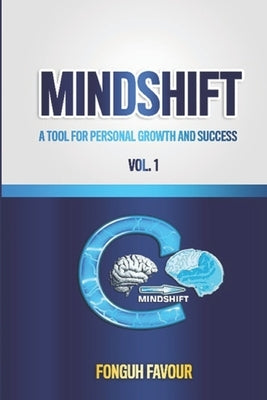 Mindshift: A Tool for Personal Growth and Success by Favour, Fonguh