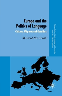 Europe and the Politics of Language: Citizens, Migrants and Outsiders by Loparo, Kenneth A.