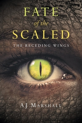 Fate of the Scaled: The Receding Wings by Marshall, Aj