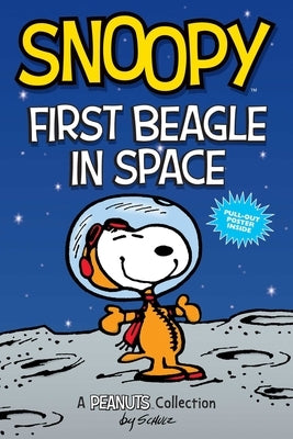 Snoopy: First Beagle in Space: A Peanuts Collection Volume 14 by Schulz, Charles M.