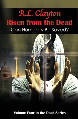 Risen from the Dead: Sequel to Dead & Dead for Real by Clayton, Robert