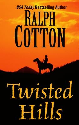 Twisted Hills by Cotton, Ralph W.