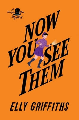 Now You See Them: A Mystery by Griffiths, Elly