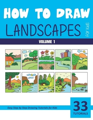 How to Draw Landscapes for Kids - Volume 1 by Rai, Sonia