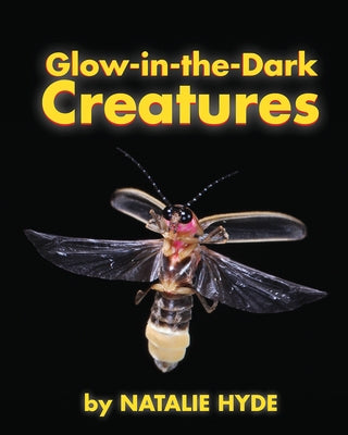 Glow-In-The-Dark Creatures by Hyde, Natalie