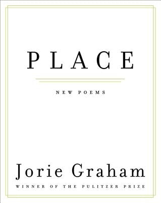 Place by Graham, Jorie