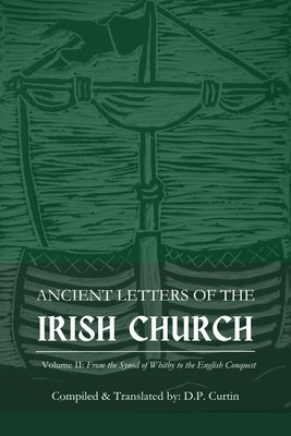 Ancient Letters of the Irish Church: Volume II by Curtin, D. P.