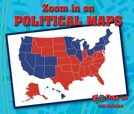Zoom in on Political Maps by Furgang, Kathy