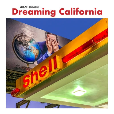 Dreaming California: High End, Low End, No End in Sight by Ressler, Susan