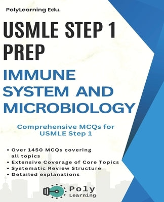 USMLE Step 1 Prep: Immune System and Microbiology: Comprehensive MCQs for USMLE Step 1 by Edu, Polylearning