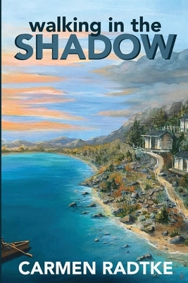 Walking in the Shadow by Radtke, Carmen