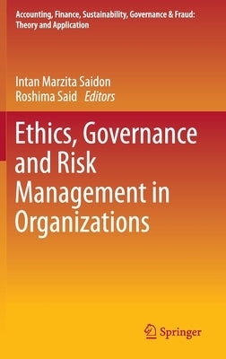 Ethics, Governance and Risk Management in Organizations by Saidon, Intan Marzita