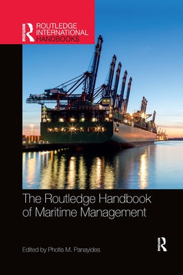 The Routledge Handbook of Maritime Management by Panayides, Photis M.
