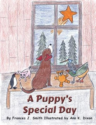 A Puppy's Special Day by Smith, Frances J.
