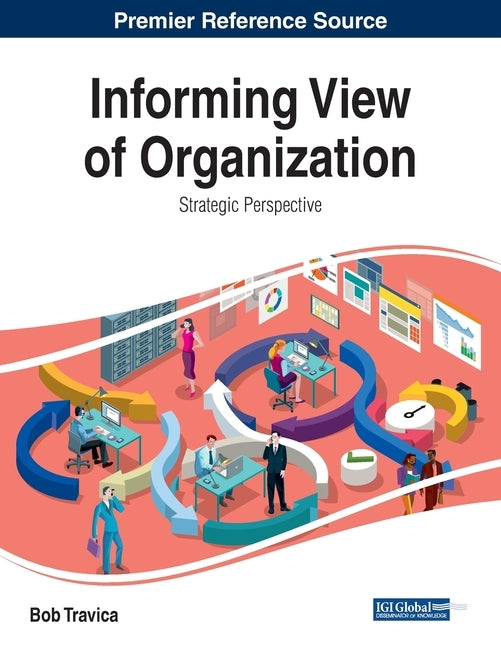 Informing View of Organization: Strategic Perspective by Travica, Bob