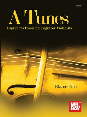 A Tunes - Capricious Pieces for Beginner Violinists by Fine, Elaine