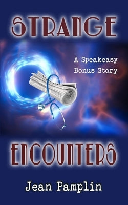 Strange Encounters: A Speakeasy Bonus Story by Pamplin, Jean