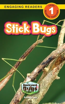 Stick Bugs: Backyard Bugs and Creepy-Crawlies (Engaging Readers, Level 1) by Lee, Ashley