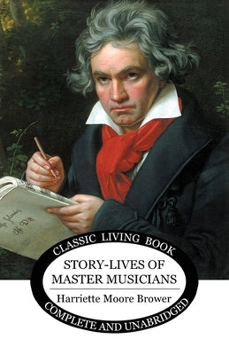 Story-Lives of Master Musicians - b&w by Brower, Harriette